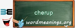 WordMeaning blackboard for cherup